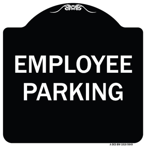 Signmission Designer Series Sign-Employee Parking, Black & White Heavy-Gauge Aluminum, 18" x 18", BW-1818-9849 A-DES-BW-1818-9849 - main